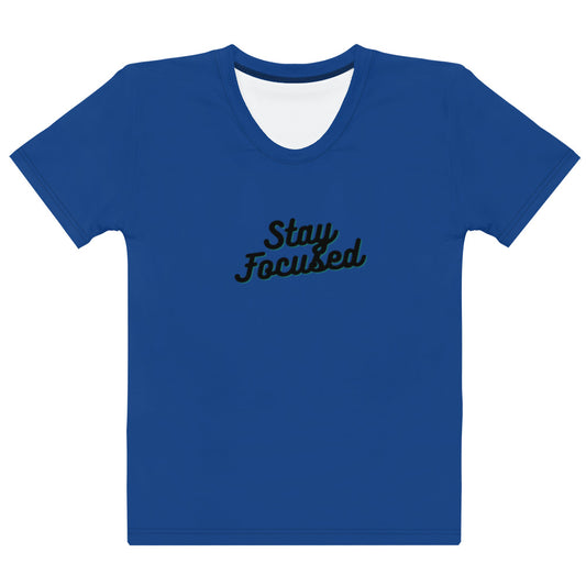 Stay Focused Women's T-shirt